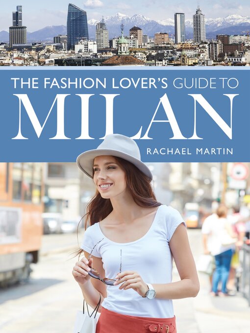 Title details for The Fashion Lover's Guide to Milan by Rachael Martin - Available
